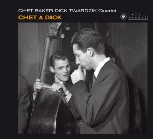 chet baker & dick twardzik quartet - chet & dick (1955) uitgebracht door het nederlands jazz archief in 2015