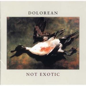 Dolorean - Not Exotic 2003