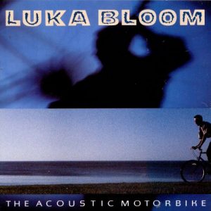 luka bloom - the acoustic motorbike (1992)