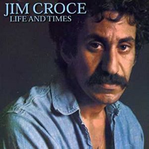 jim croce - life and times