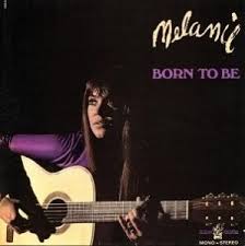 melanie - born to be