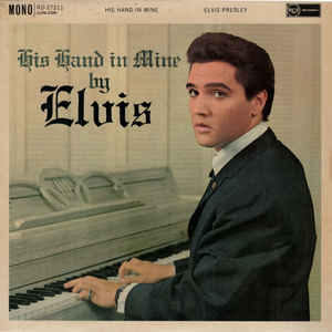 elvis presley - his hand in mine (1