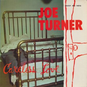 joe turner - careless love (1958)