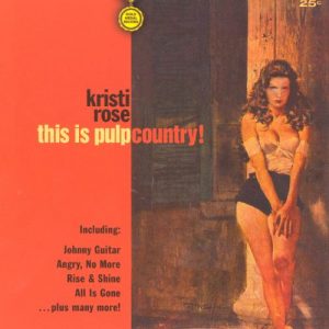 kristi rose - this is pulp country (1999)