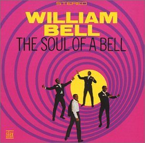 william bell - the soul of bell (1967)