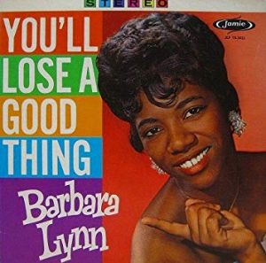 barbara lynn - you'll lose a good thing