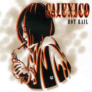 calexico - hot rail