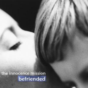 The Innocence Mission - Befriended