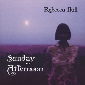 rebecca hall - sunday afternoon