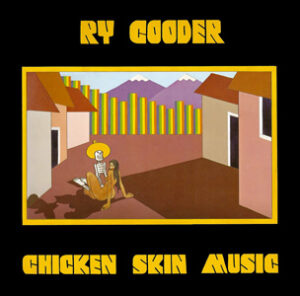 ry cooder chicken skin music