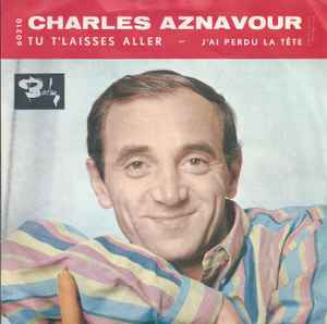 charles aznavour - tu t' aisses aller