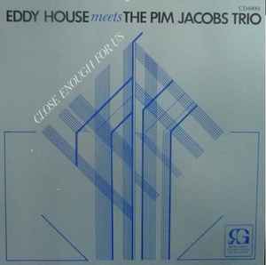 eddy house & pim jacobs trio - close enough for us
