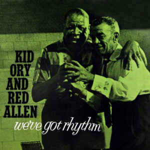 kid ory & red allen - we've got rhythm