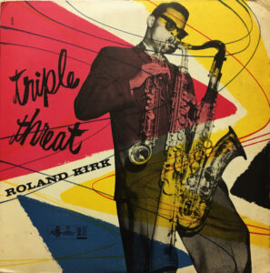 roland kirk - triple threat