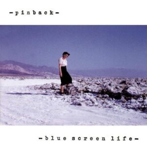 pinback - blue screen life