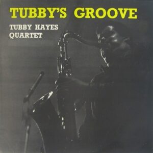 tubby hayes - tubby's groove