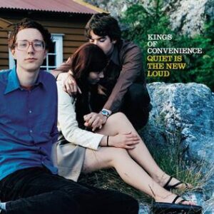 kings of convenience - quiet of the new loud