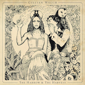 gillian welch - the harrow & the harvest