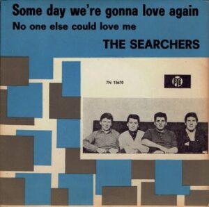 the searchers - someday we're gonna love again