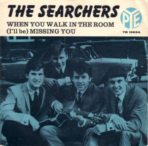 the searchers - when you walk in the room