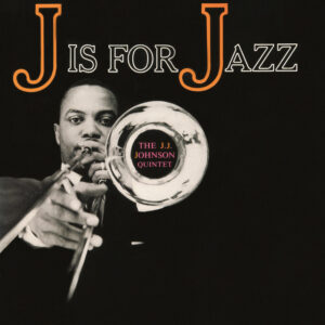 j.j.johnson quintet - j is for jazz