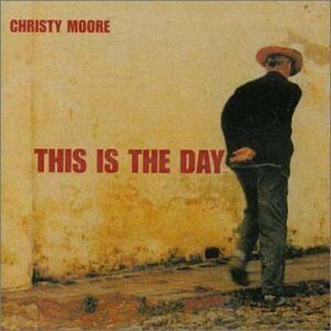 christy moore - this is the day